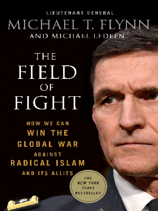 Title details for The Field of Fight by Lieutenant General (Ret.) Michael T. Flynn - Available